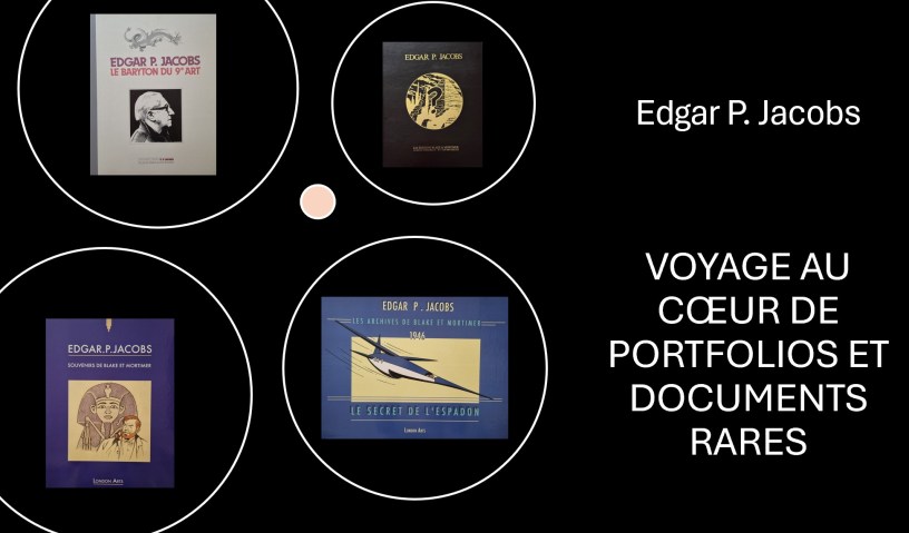 Blake et Mortimer, voyage au cœur de portfolios et documents rares d’Edgar P. Jacobs (Bande dessinée)